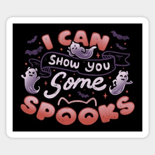 I Can Show You Some Spooks by Tobe Fonseca Magnet